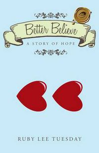 Cover image for Better Believe: A Story of Hope