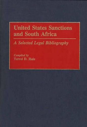 Cover image for United States Sanctions and South Africa: A Selected Legal Bibliography