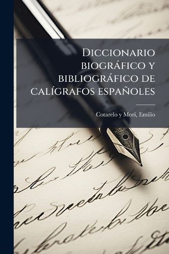 Cover image for Diccionario Biogr Fico y Bibliogr Fico de Cal Grafos Espa Oles