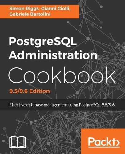 Cover image for PostgreSQL Administration Cookbook, 9.5/9.6 Edition