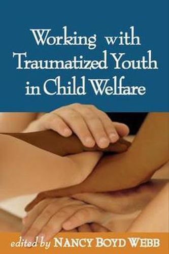 Cover image for Working with Traumatized Youth in Child Welfare