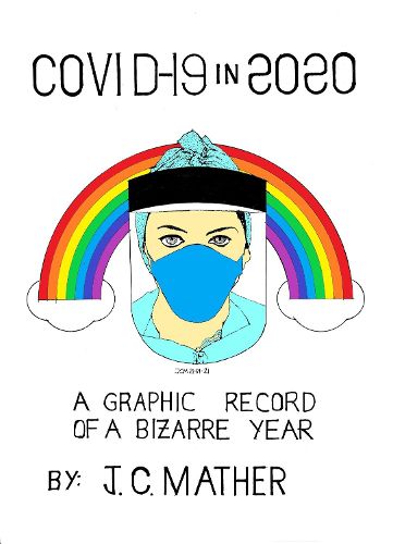 Cover image for COVID-19 IN 2020: A GRAPHIC RECORD OF A BIZARRE YEAR