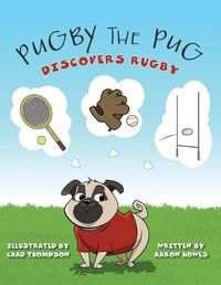 Cover image for Pugby the Pug: Discovers Rugby