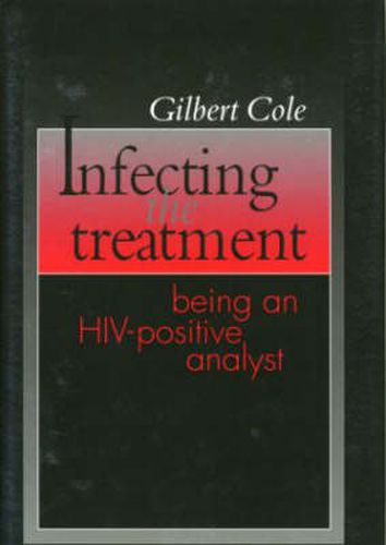 Cover image for Infecting the Treatment: Being an HIV-Positive Analyst