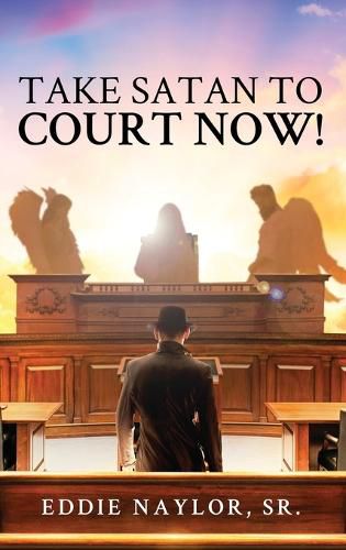 Cover image for Take Satan To Court Now!