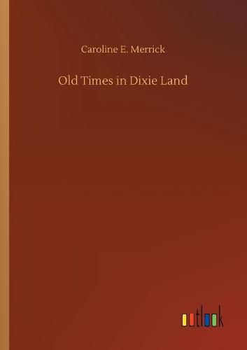 Cover image for Old Times in Dixie Land