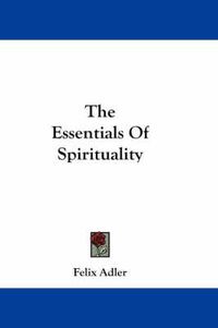 Cover image for The Essentials of Spirituality