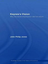 Cover image for Keynes's Vision: Why the Great Depression did not Return