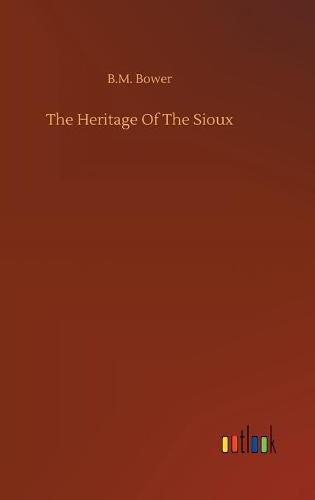 Cover image for The Heritage Of The Sioux