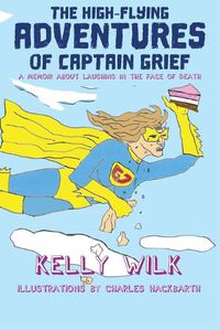 Cover image for The High-Flying Adventures of Captain Grief