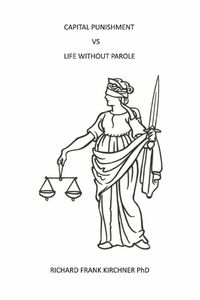 Cover image for Capital Punishment vs. Life Without Parole