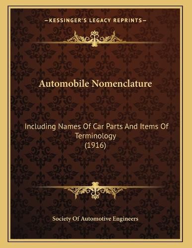 Cover image for Automobile Nomenclature: Including Names of Car Parts and Items of Terminology (1916)