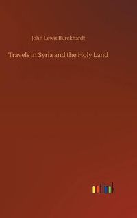 Cover image for Travels in Syria and the Holy Land