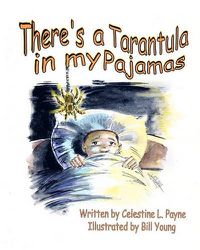 Cover image for There's A Tarantula In My Pajamas