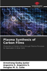 Cover image for Plasma Synthesis of Carbon Films