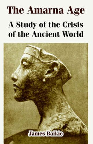 Cover image for The Amarna Age: A Study of the Crisis of the Ancient World