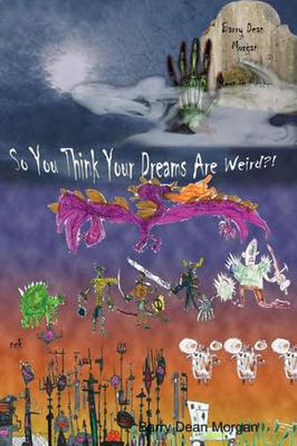 So You Think Your Dreams Are Weird?!