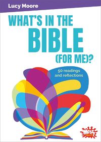 Cover image for What's in the Bible (for me)?: 50 readings and reflections