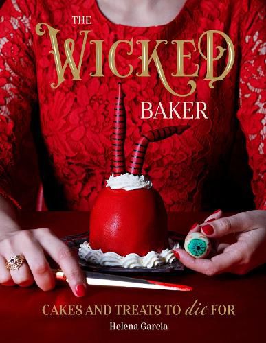 Cover image for The Wicked Baker: Cakes and Treats to Die For