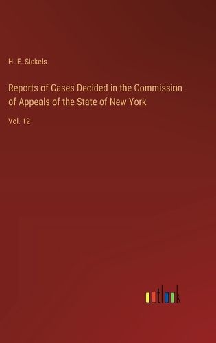 Reports of Cases Decided in the Commission of Appeals of the State of New York