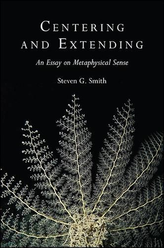 Cover image for Centering and Extending: An Essay on Metaphysical Sense