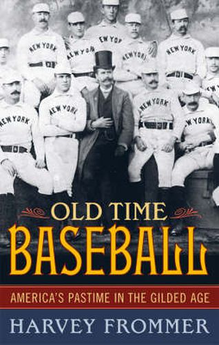 Cover image for Old Time Baseball: America's Pastime in the Gilded Age