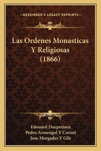 Las Ordenes Monasticas y Religiosas (1866)