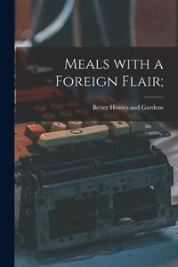 Cover image for Meals With a Foreign Flair;