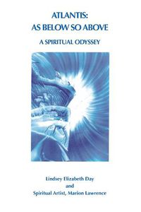 Cover image for Atlantis: As Below So Above: A Spiritual Odyssey