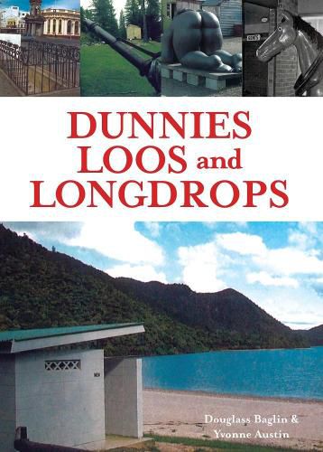Cover image for Dunnies, Loos and Longdrops: Zany, improbable, ramshackle and extraordinary