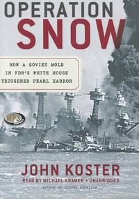Cover image for Operation Snow: How a Soviet Mole in FDR's White House Triggered Pearl Harbor