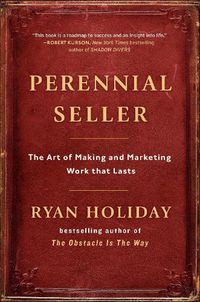 Cover image for Perennial Seller: The Art of Making and Marketing Work that Lasts