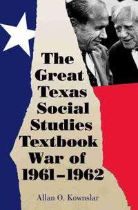 Cover image for The Great Texas Social Studies Textbook War of 1961-1962