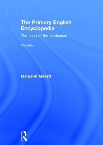 Cover image for The Primary English Encyclopedia: The heart of the curriculum