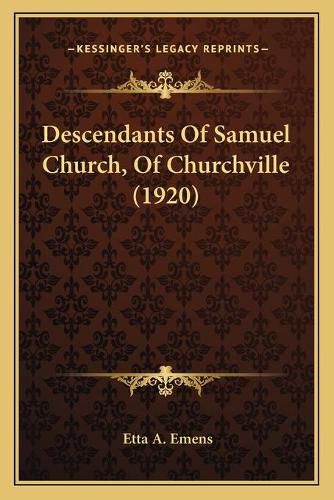 Cover image for Descendants of Samuel Church, of Churchville (1920)