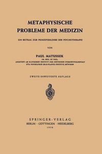 Cover image for Metaphysische Probleme Der Medizin: Ein Beitrag Zur Prinzipienlehre Der Psychotherapie