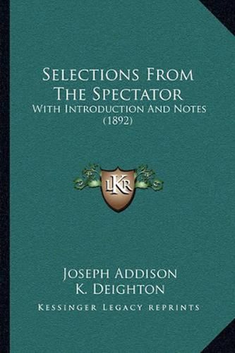 Cover image for Selections from the Spectator: With Introduction and Notes (1892)