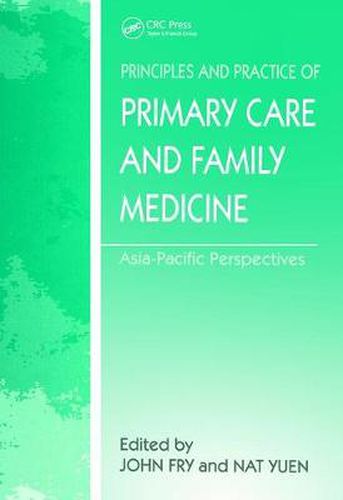 Cover image for Principles and Practice of Primary Care and Family Medicine: Asia-Pacific Perspectives: Asia-Pacific Perspectives