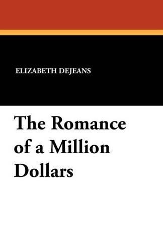 Cover image for The Romance of a Million Dollars