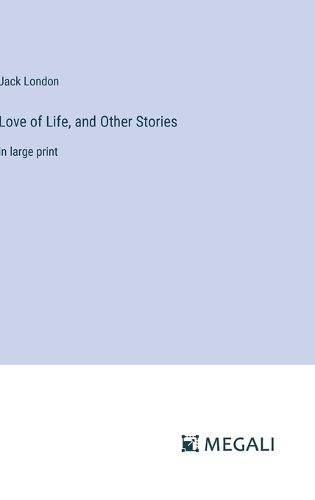 Cover image for Love of Life, and Other Stories