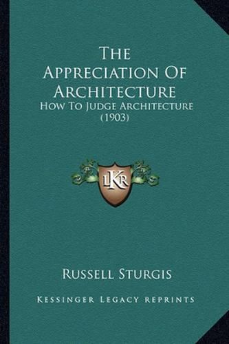 The Appreciation of Architecture: How to Judge Architecture (1903)