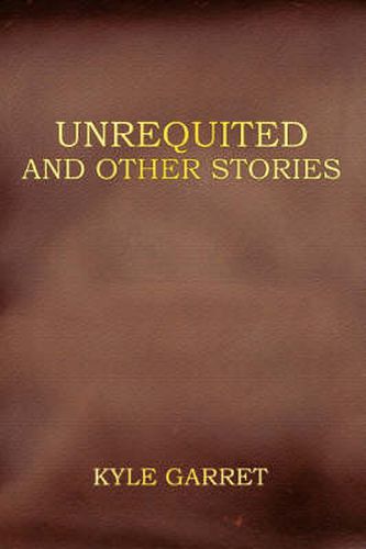 Cover image for Unrequited and Other Stories