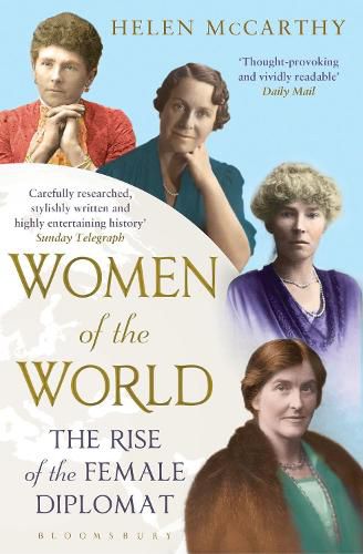 Cover image for Women of the World: The Rise of the Female Diplomat