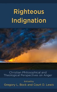 Cover image for Righteous Indignation: Christian Philosophical and Theological Perspectives on Anger