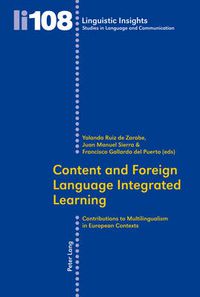 Cover image for Content and Foreign Language Integrated Learning: Contributions to Multilingualism in European Contexts