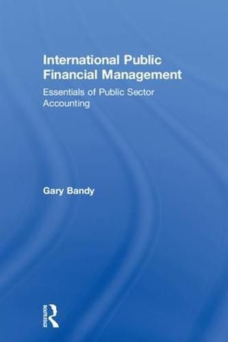 International Public Financial Management: Essentials of Public Sector Accounting