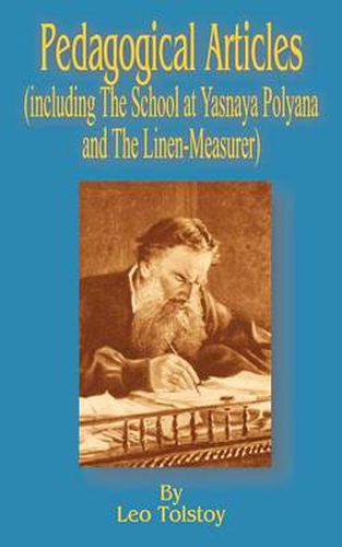 Cover image for Pedagogical Articles (Including The School at Yasnaya Poyana and The Linen-Measurer)