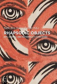 Cover image for Rhapsodic Objects: Art, Agency, and Materiality (1700-2000)