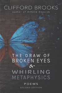 Cover image for The Draw of Broken Eyes & Whirling Metaphysics
