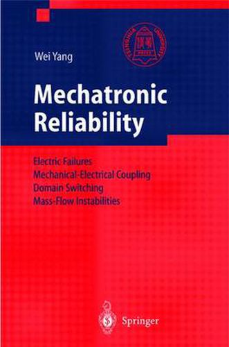 Cover image for Mechatronic Reliability: Electric Failures, Mechanical-Electrical Coupling, Domain Switching, Mass-Flow Instabilities